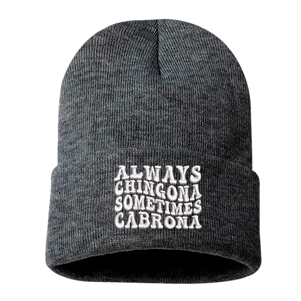 Always Chingona Sometimes Cabrona Beanie | Bold Spanglish Winter Hat for Fierce Vibes