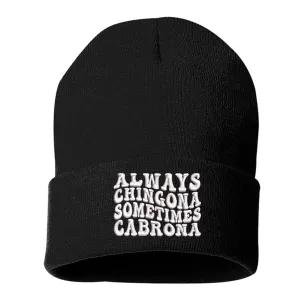 Always Chingona Sometimes Cabrona Beanie | Bold Spanglish Winter Hat for Fierce Vibes