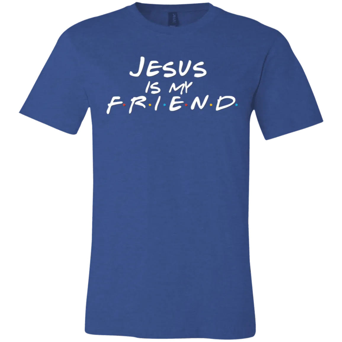 Jesus Is My Friend Bella Canvas Tee – Faith Meets Friends TV Show-Inspired Design