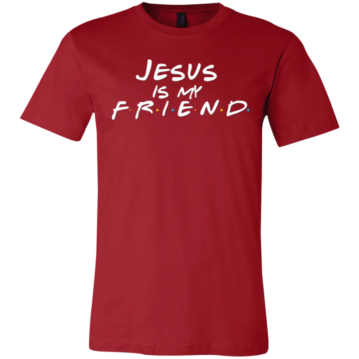 Jesus Is My Friend Bella Canvas Tee – Faith Meets Friends TV Show-Inspired Design