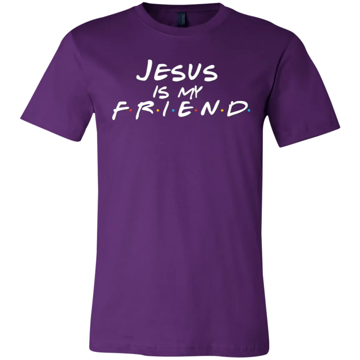 Jesus Is My Friend Bella Canvas Tee – Faith Meets Friends TV Show-Inspired Design
