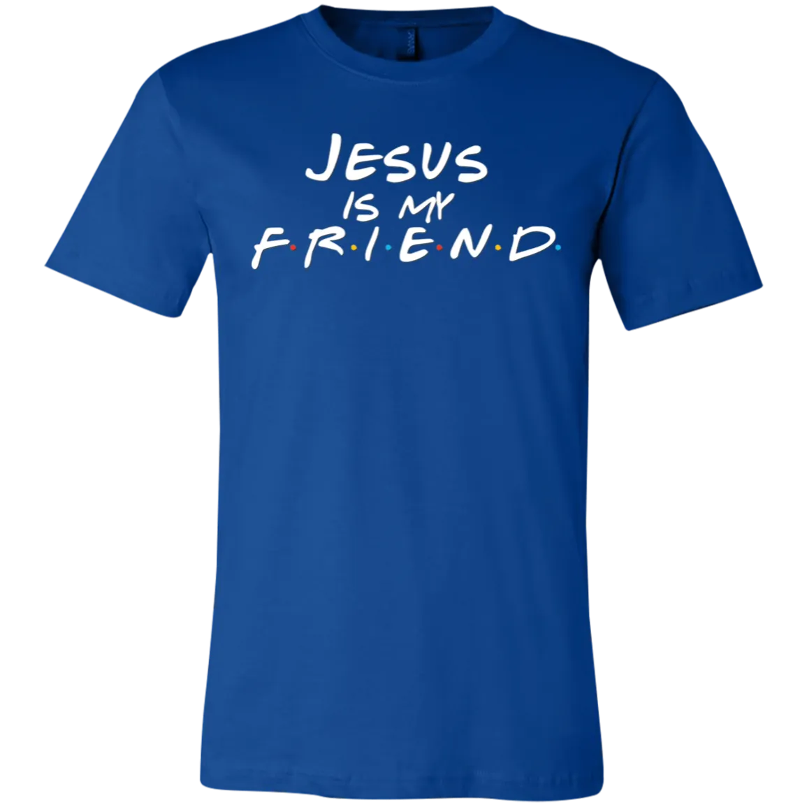 Jesus Is My Friend Bella Canvas Tee – Faith Meets Friends TV Show-Inspired Design