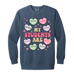 My Students Are My Valentine Sweatshirt – Comfort Colors | Teacher Valentine’s Day Apparel | Cozy & Stylish Heart Design